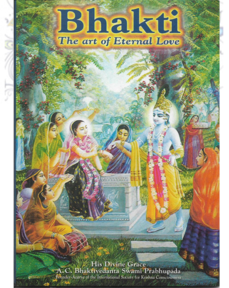 Bhakti: The Art of Eternal Love Paperback by A.C.Bhaktivedanta Swami Prabhupada